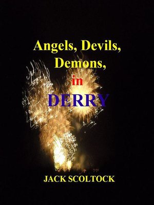 cover image of Angels, Devils, Demons, in Derry